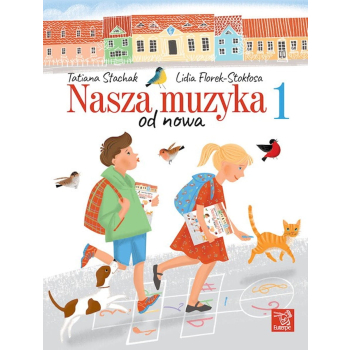 Nasza Muzyka 1 od nowa  T. Stachak, L. Florek, I. Tomera-Chmiel EUTERPE