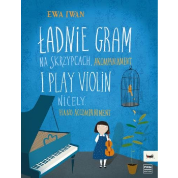Ładnie gram na skrzypcach E. Iwan PWM akompaniament